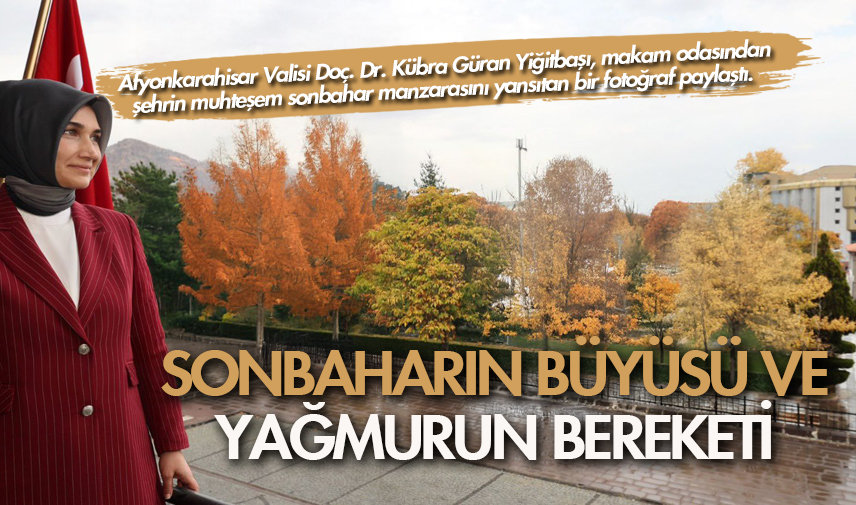Sonbaharın büyüsü ve yağmurun bereketi